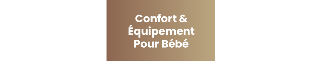 Confort & équipements pour Bébé